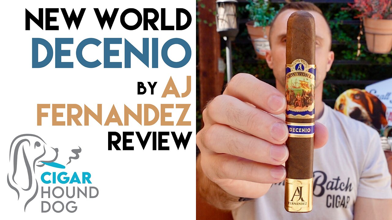 New World Decenio by AJ Fernandez Cigar Review