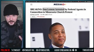 Don Lemon ARRESTED For Storming Church, Violating FACE ACT | Tim Pool