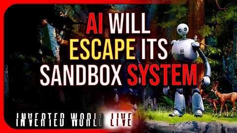 AI Will Escape Its Sandbox System