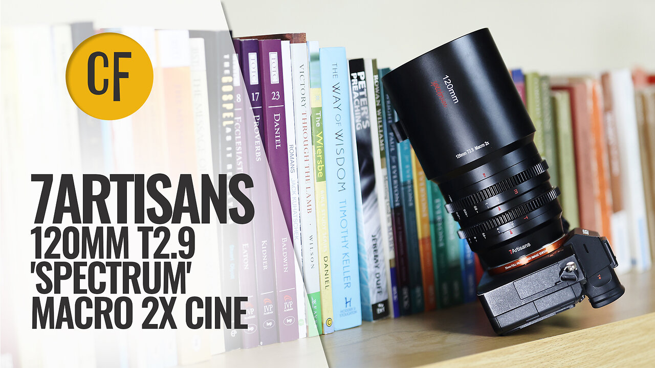 7Artisans 120mm T2.9 2x Macro Cine 'Spectrum' lens review