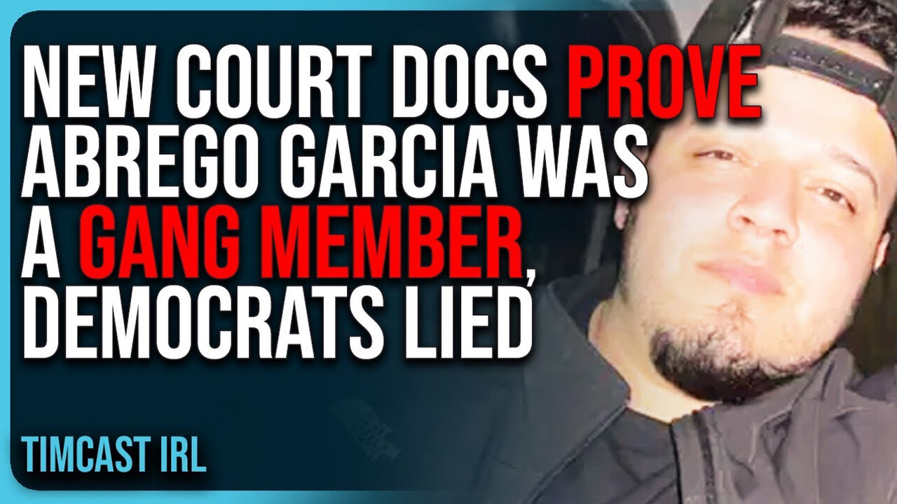 New Court Docs PROVE Abrego Garcia Was A GANG MEMBER, Democrats LIED