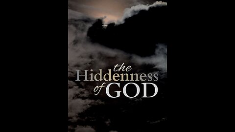 DIVINE HIDENESS, WHY? HOW