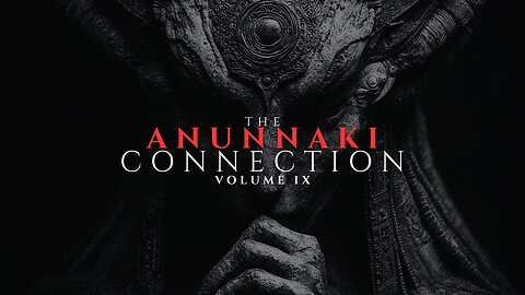 The Anunnaki Connection - Volume 09