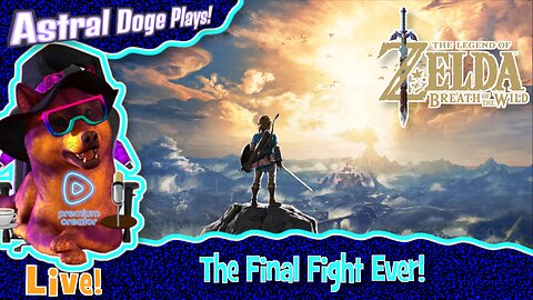 Zelda: Breath of the Wild ~LIVE!~ The Final Fight Ever!