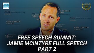 FREE SPEECH SUMMIT: Jamie McIntyre's Full Speech PART 2