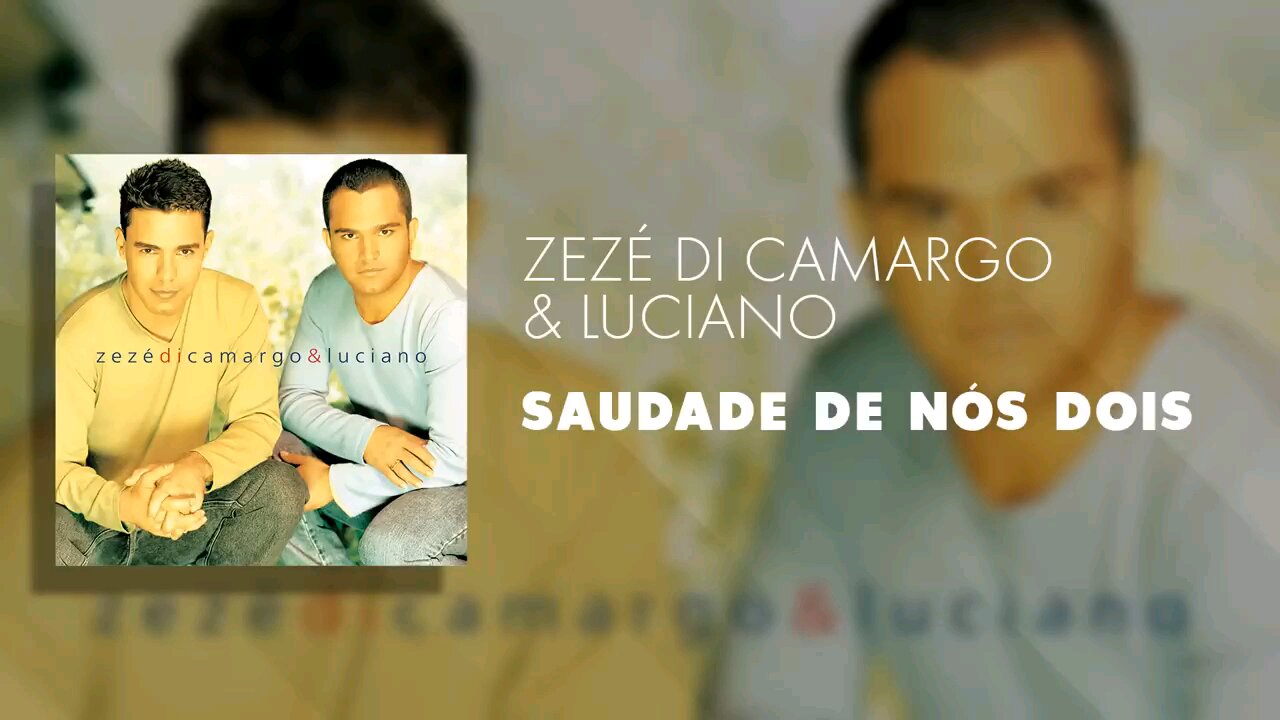 Zezé de Camargo e Luciano - saudade de nois dois