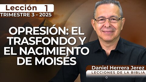 DANIEL HERRERA I LECCIÓN ESCUELA SABÁTICA I INTRODUCCIÓN 1 I TRIMESTRE 3-2025
