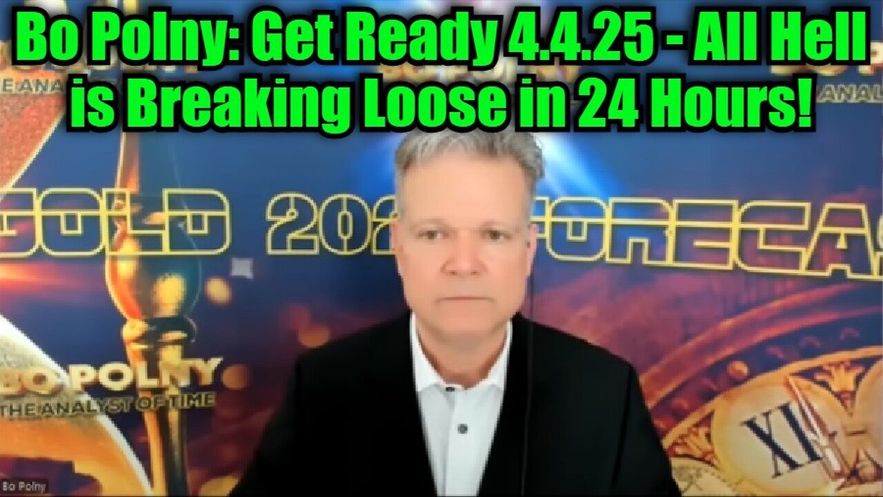 Bo Polny: Get Ready 4.4.25 - All Hell is Breaking Loose in 24 Hours!