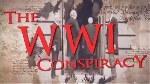 🔵🟠The WW1 Conspiracy (Full Documentary) #jamescorbett #history #war #conspiracy #vsof #nwo