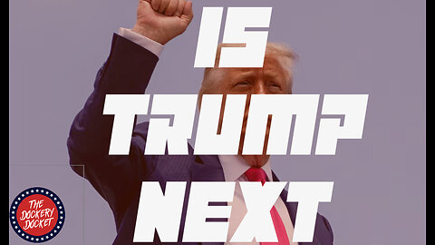 Is Trump Next?