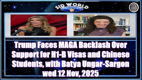 Trump Faces MAGA Backlash Over Support for H1-B Visas and Chinese Students, with Batya Ungar-Sargon
