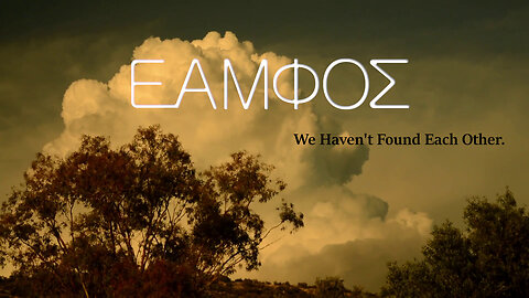 Eamfos - We Haven't Found Each Other...