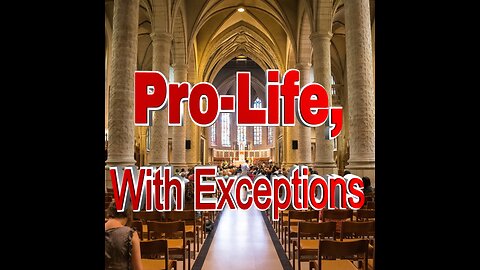Pro-Life, With Exceptions