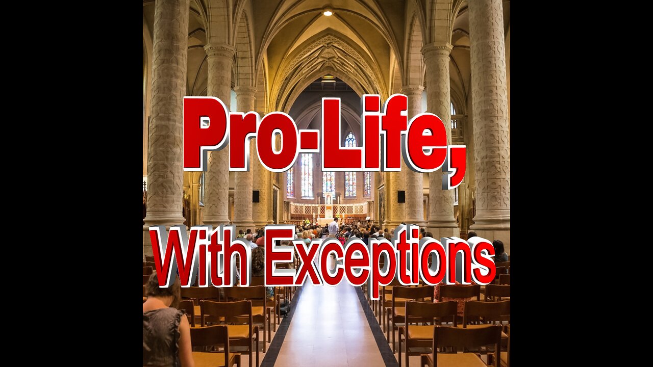 Pro-Life, With Exceptions
