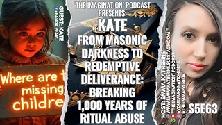 S5E63 | Kate - From Masonic Darkness to Redemptive Deliverance: Breaking 1,000 Years of Ritual Abuse