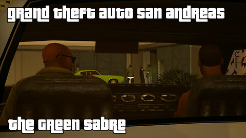 GTA: San Andreas – The Definitive Edition | Mission #27: THE GREEN SABRE