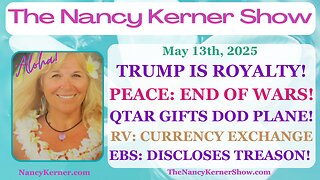 Trump=Royalty! Peace=End of Wars! Qtar Gifts DOD Plane! RV: Currency Exchg! EBS: Discloses Treason!