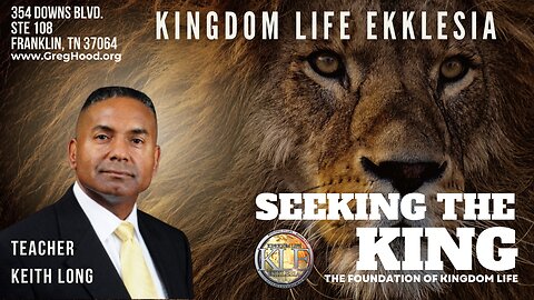 Dr. Keith Long ⎮ Seeking the King - The Foundation Of Kingdom Life