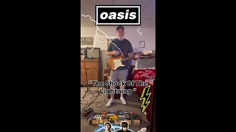 “The Shock Of The Lightning” - OASIS (play along)
