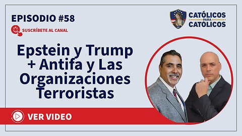 Epstein y Trump + Antifa y Las Organizaciones Terroristas - Católicos Show