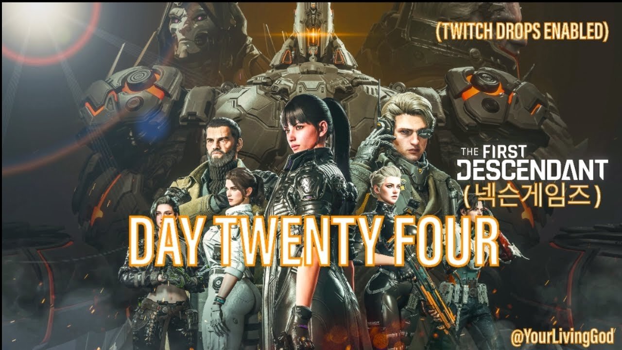 THE FIRST DESCENDANT ( 넥슨게임즈 ) ᕈS5 🎮 : SEASON THREE : DAY TWENTY FOUR : TWITCH DROPS ENABLED