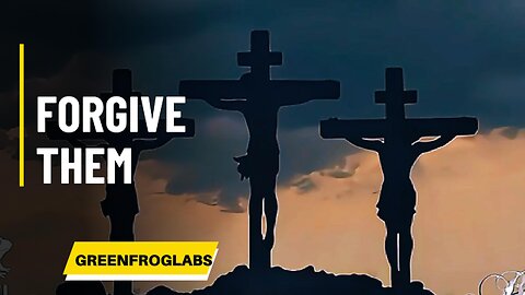 Forgive Them