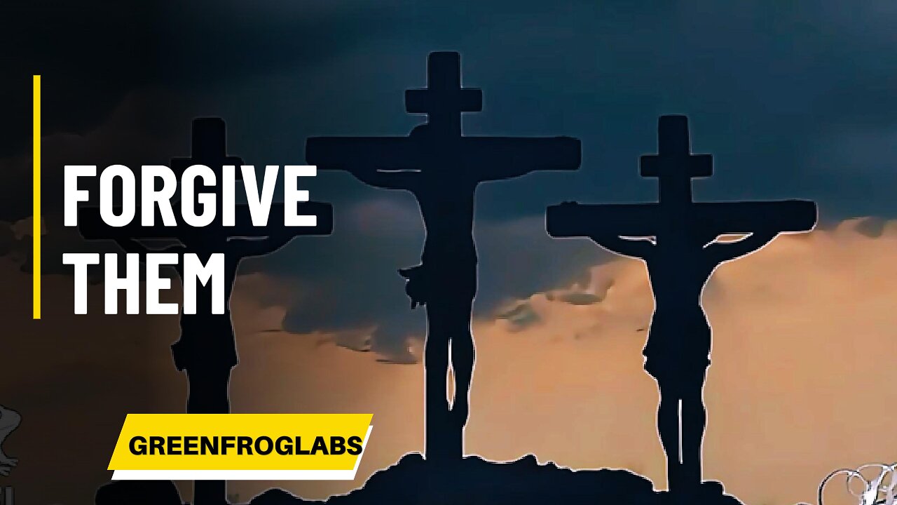 Forgive Them