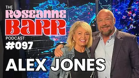 Our Leader: Alex Jones | The Roseanne Barr Podcast #97