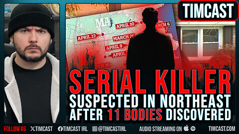 SERIAL KILLER Feared In Northeast After 11 Bodies Found, Police Say NO EVIDENCE Yet