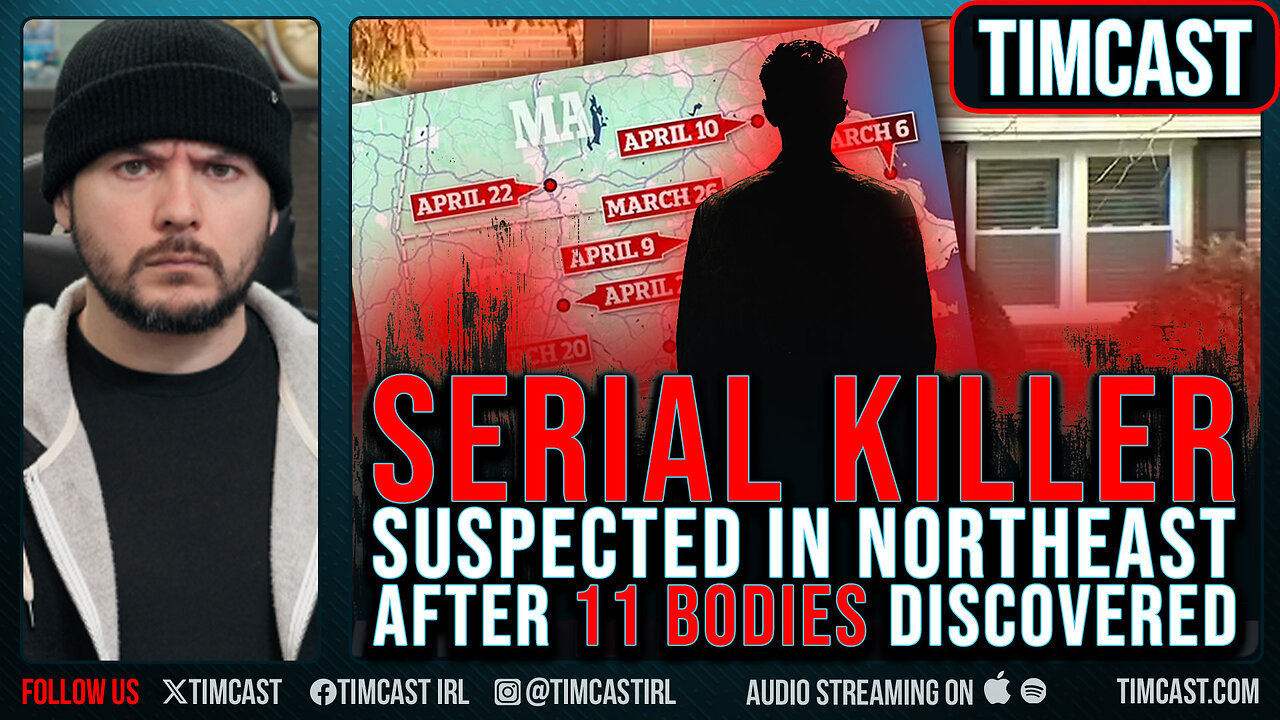 SERIAL KILLER Feared In Northeast After 11 Bodies Found, Police Say NO EVIDENCE Yet