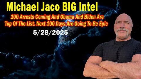 Michael Jaco BIG Intel May 28: "Arrests Coming! Breaking News By Michael Jaco & Paul Vallely"
