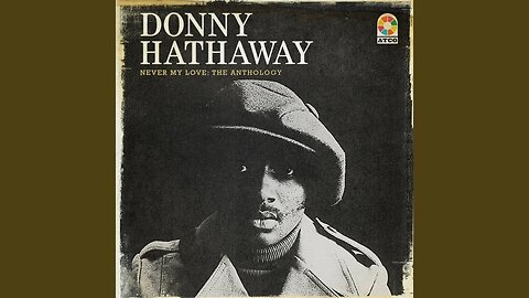 Sample From The Original Artist. Donny Hathaway.