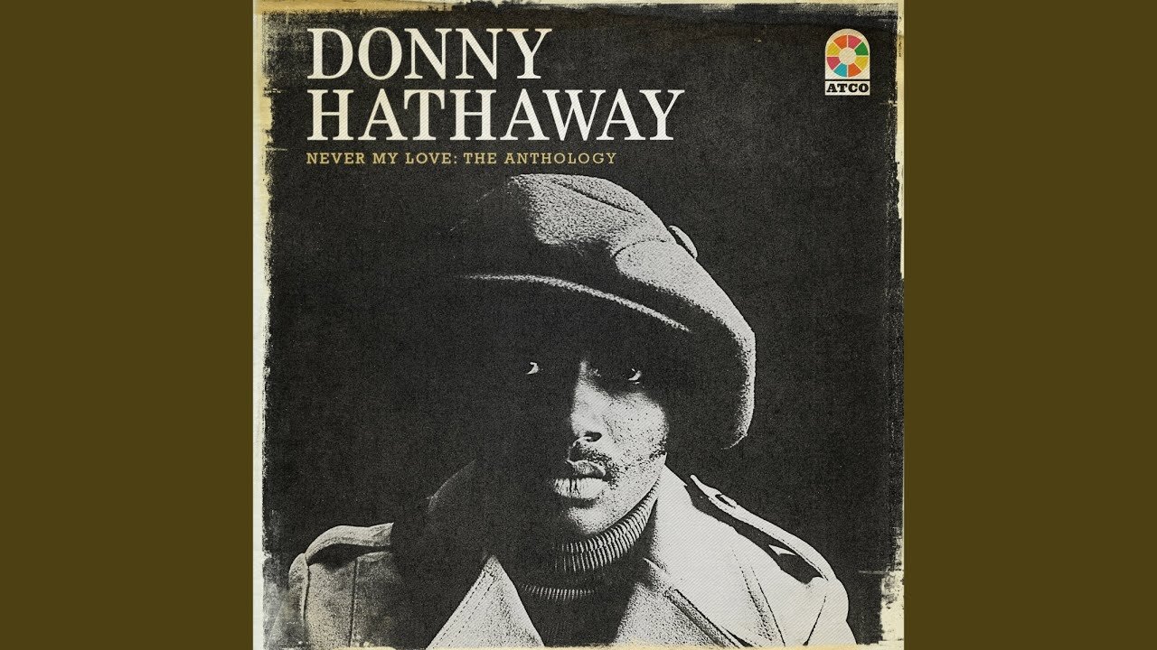 Sample From The Original Artist. Donny Hathaway.