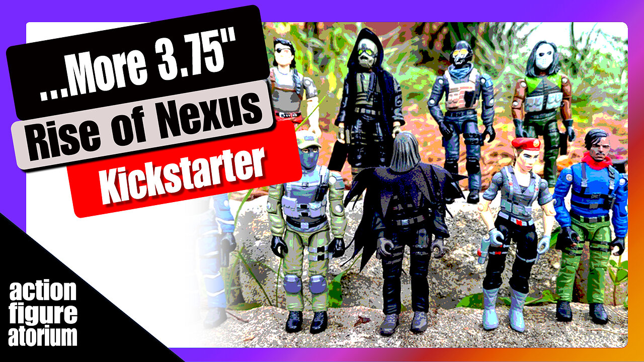 Rise of Nexus | Even more 3.75" O-Ring action figures | Kickstarter Marketing Analysis & Opinion