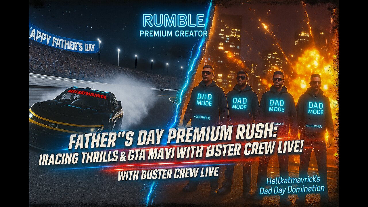 "FATHER’S DAY PREMIUM RUSH: IRACING THRILLS & GTA MAYHEM WITH BUSTER CREW LIVE!"