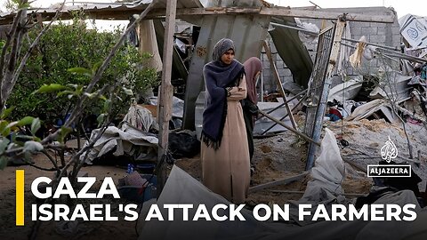 Israel's Attack on Farmers