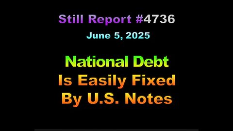 National Debt Is Easily Fixed by U.S. Notes, 4736