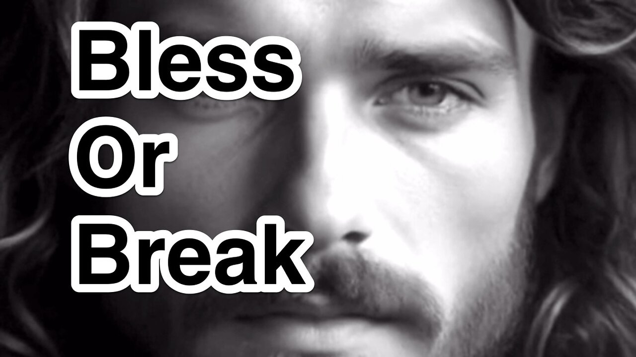Bless or Break