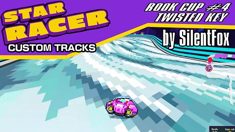Star Racer Custom Tracks #27: Roook Cup #4 - Twisted Key by SilentFox