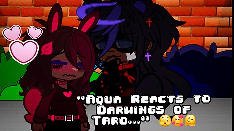 "Aqua Reacts to Drawings of Taro..." 🫣🥰🫠