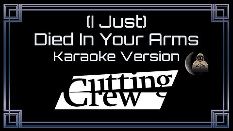 Cutting Crew - (I Just) Died In Your Arms (CC)