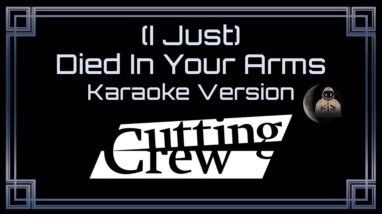 Cutting Crew - (I Just) Died In Your Arms (CC)