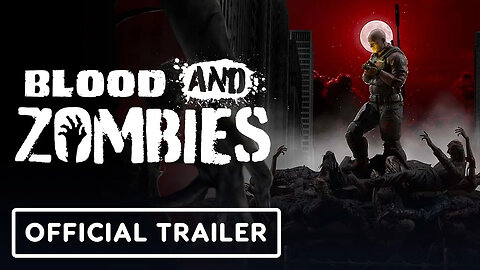 Blood and Zombies - Official Trailer _ Summer of Gaming 2022