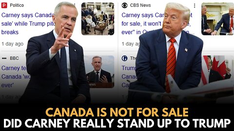 Canada Is Not For SALE: Did Carney Really Stand UP to Trump