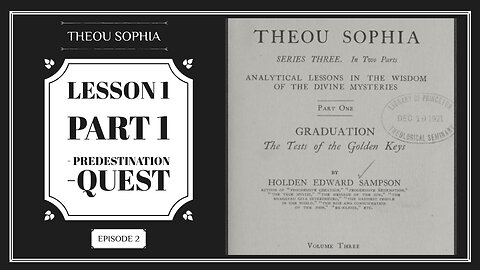 Theou Sophia - Lesson 1: Predestination/Quest (Ep.2)