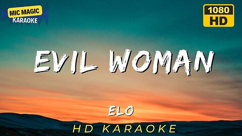 EVIL WOMAN - ELO (HD KARAOKE VERSION)