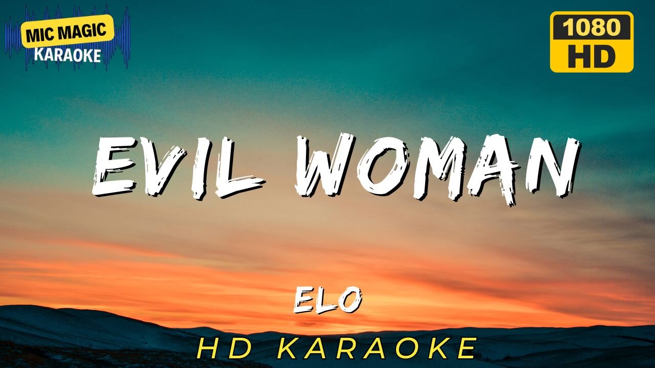 EVIL WOMAN - ELO (HD KARAOKE VERSION)