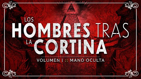 LOS HOMBRES TRAS LA CORTINA | VOL 1: MANO OCULTA
