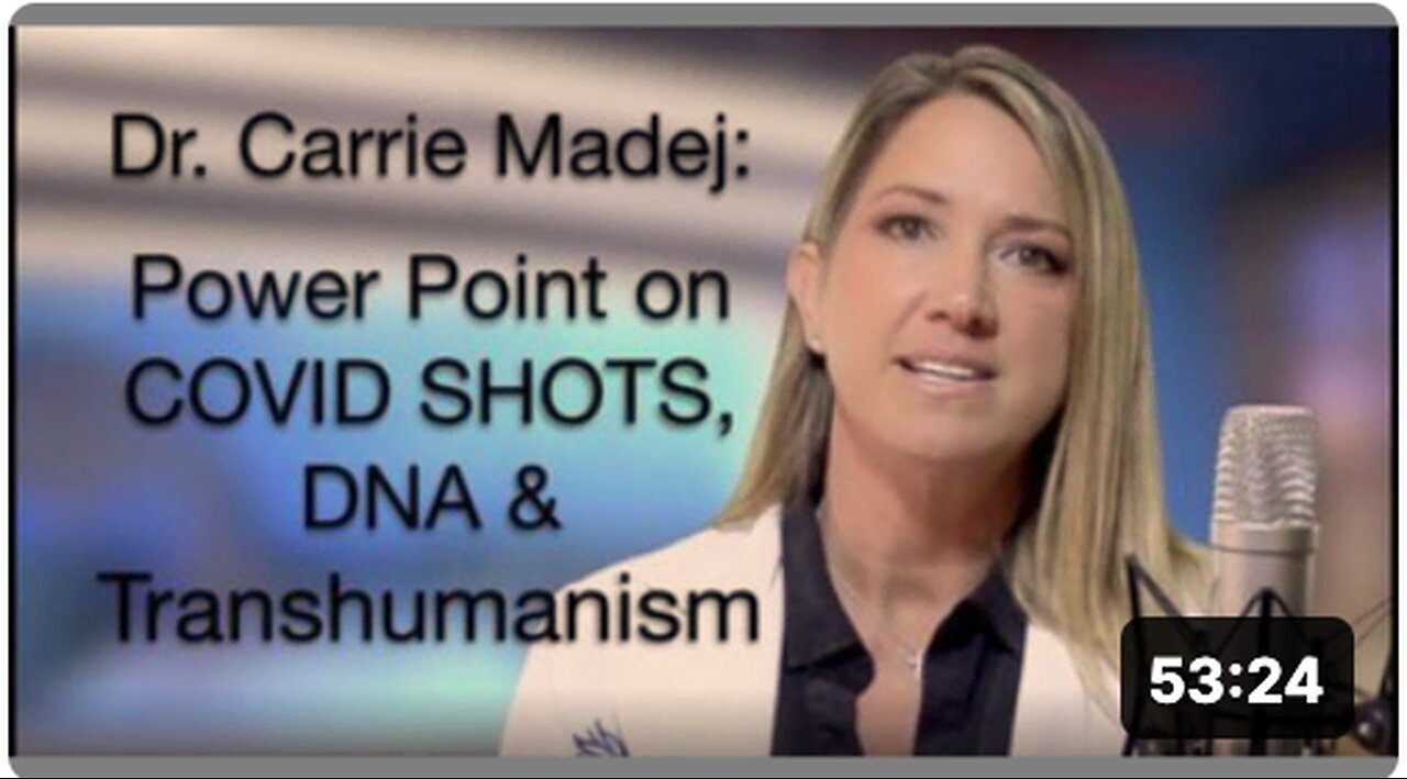 "Discussing COVID Vaccines, DNA and Transhumanism with Dr. Carrie Madej"