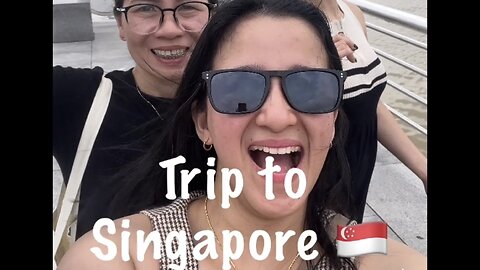 A Trip to Singapore 🇸🇬